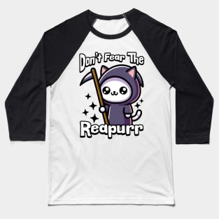 Don't Fear The Reapurr! Cute Cat Grim Reaper Pun Baseball T-Shirt